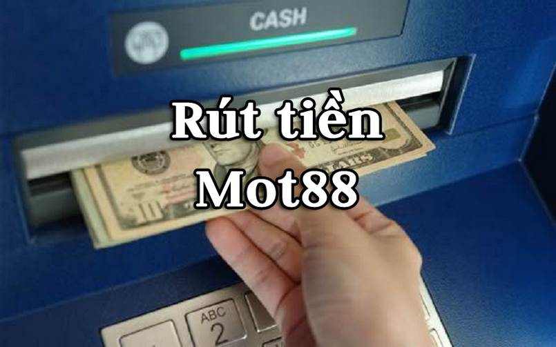 Đa dạng hình thức rút tiền Mot88 được hỗ trợ cho người chơi cá cược